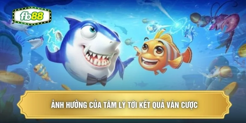 Ảnh hưởng của tâm lý tới kết quả ván cược