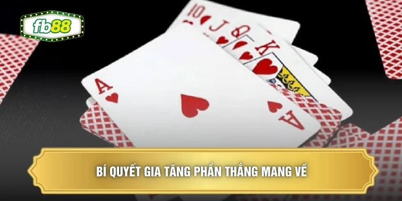 Bí quyết gia tăng phần thắng mang về 