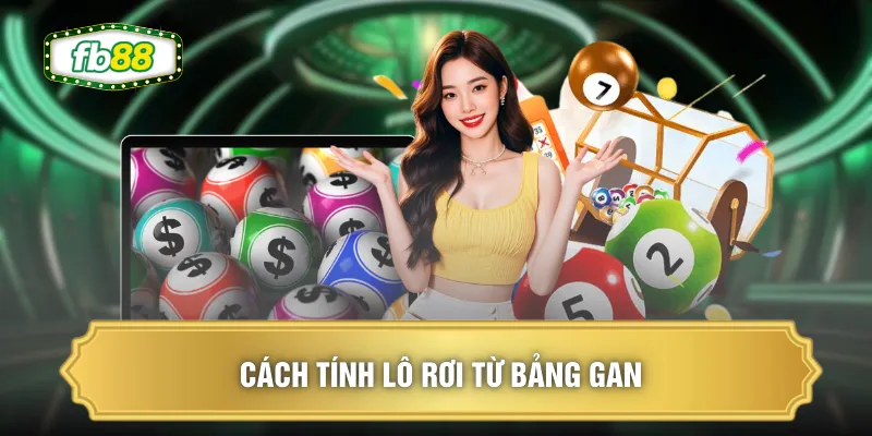 Cách tính lô rơi từ bảng gan
