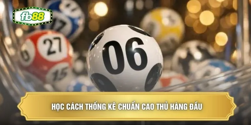 Học cách thống kê chuẩn cao thủ hàng đầu