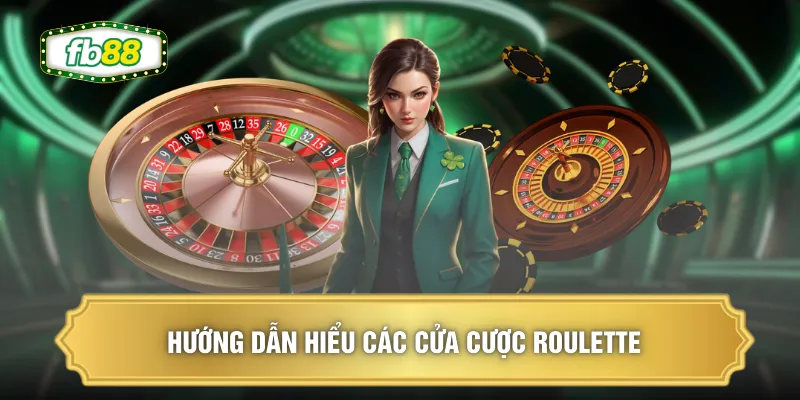 Quy Tắc Roulette - Chi Tiết Cho Người Mới Với 3 Bước Cơ Bản 2 Hướng dẫn hiểu các cửa cược Roulette