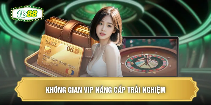 Sảnh VIP Casino - Dành Riêng Hội Viên Cao Cấp Nhất FB88 2 Không gian VIP nâng cấp trải nghiệm