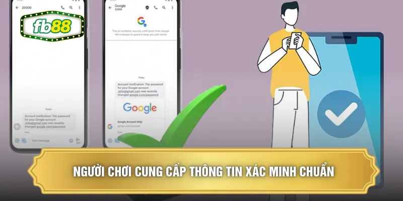 Xác Minh Tài Khoản FB88 - Hướng Dẫn Chi Tiết Người Chơi 3 Người chơi cung cấp thông tin xác minh chuẩn