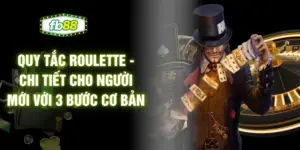 Quy Tắc Roulette - Chi Tiết Cho Người Mới Với 3 Bước Cơ Bản