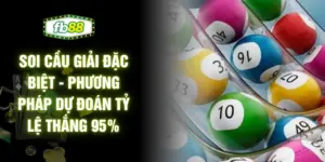 Soi Cầu Giải Đặc Biệt - Phương Pháp Dự Đoán Tỷ Lệ Thắng 95%