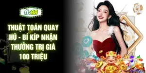 Thuật Toán Quay Hũ - Bí Kíp Nhận Thưởng Trị Giá 100 Triệu
