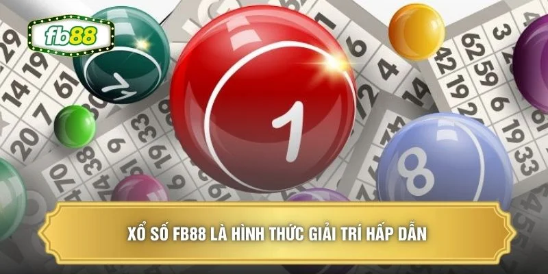 Xổ số FB88 là hình thức giải trí hấp dẫn