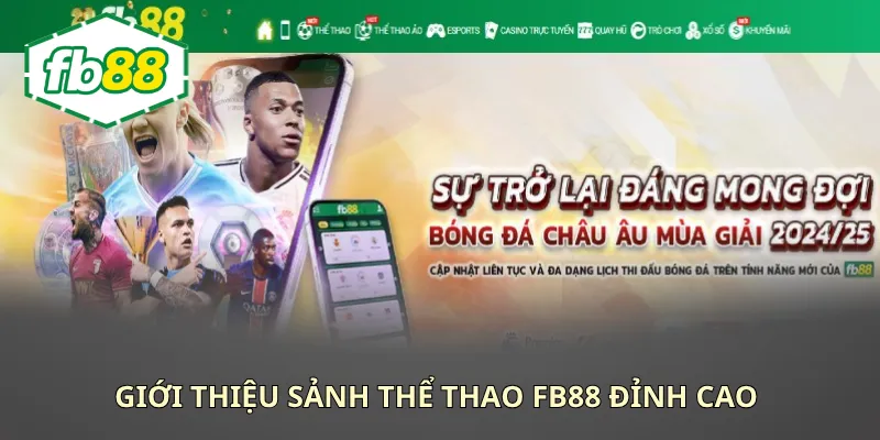 Giới thiệu FB88 với sảnh thể thao đa dạng, tỷ lệ kèo ngon, thưởng lớn