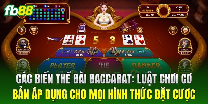 Các Biến Thể Bài Baccarat - 6 Phiên Bản Ăn Khách Nhất 2 Các Biến Thể Bài Baccarat: Luật chơi cơ bản áp dụng cho mọi hình thức đặt cược