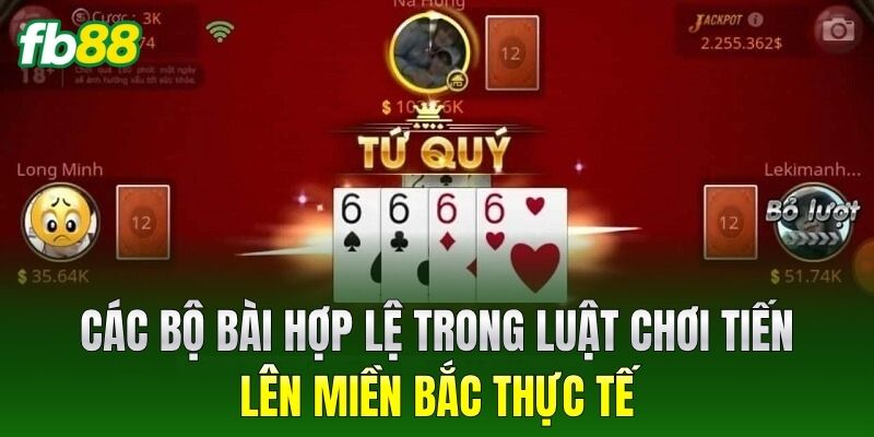 Các bộ bài hợp lệ trong luật chơi Tiến Lên Miền Bắc thực tế