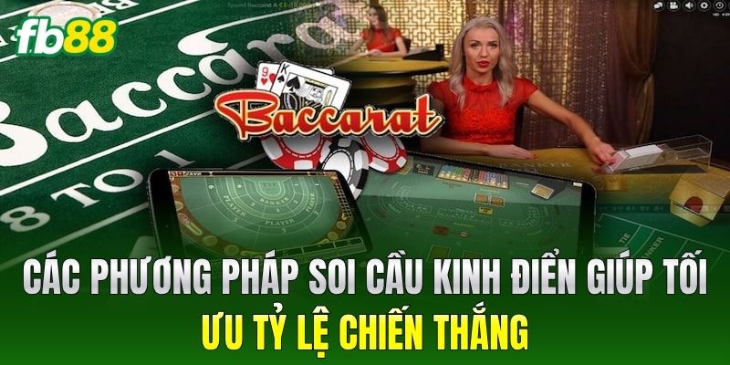 Các phương pháp soi cầu kinh điển giúp tối ưu tỷ lệ chiến thắng