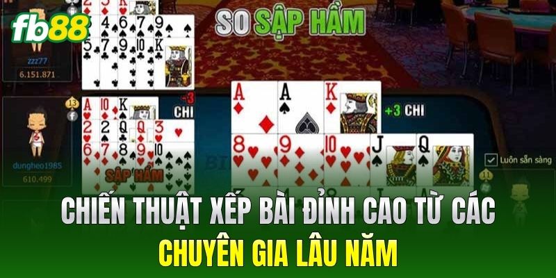 Chiến thuật xếp bài đỉnh cao từ các chuyên gia lâu năm
