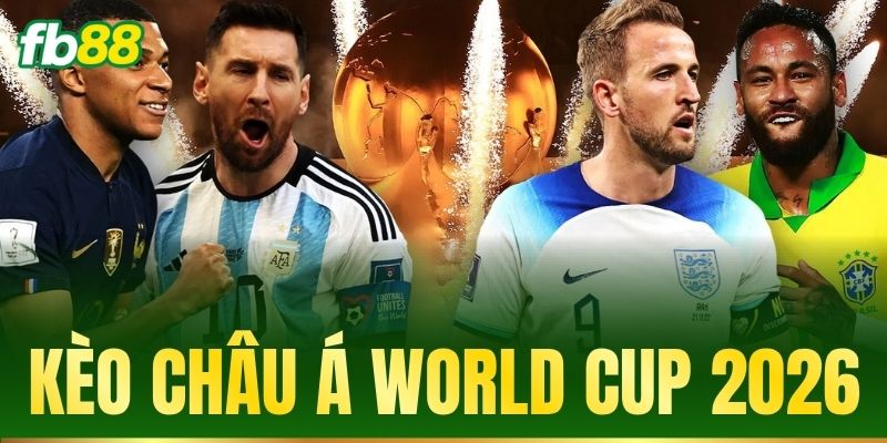 keo chau a world cup 2026
