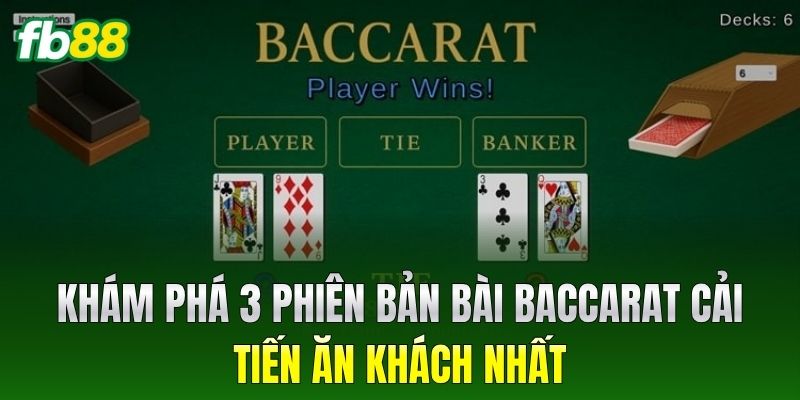 Các Biến Thể Bài Baccarat - 6 Phiên Bản Ăn Khách Nhất 3 Khám phá 3 phiên bản bài Baccarat cải tiến ăn khách nhất