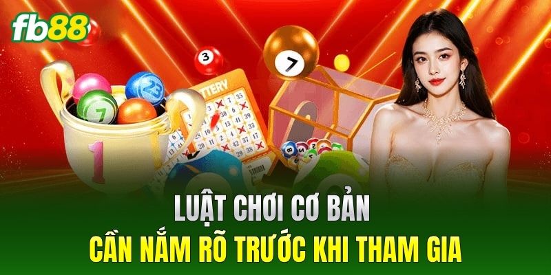 Xổ Số Siêu Tốc - Các Mẹo Soi Cầu Chuẩn Xác Từ Cao Thủ FB88 2 Luật chơi cơ bản cần nắm rõ trước khi tham gia