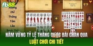 Nắm vững tỷ lệ thắng cược Bài Chắn qua luật chơi chi tiết