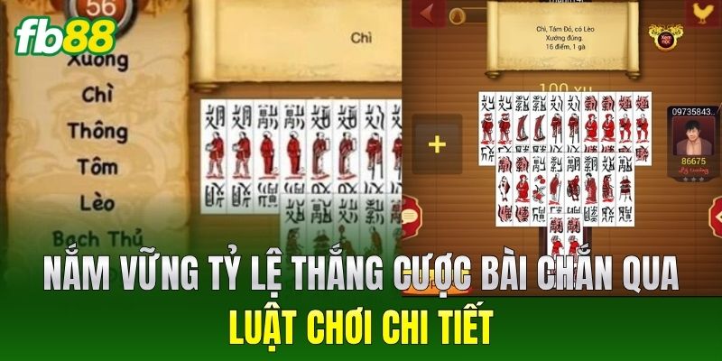 Nắm vững tỷ lệ thắng cược Bài Chắn qua luật chơi chi tiết