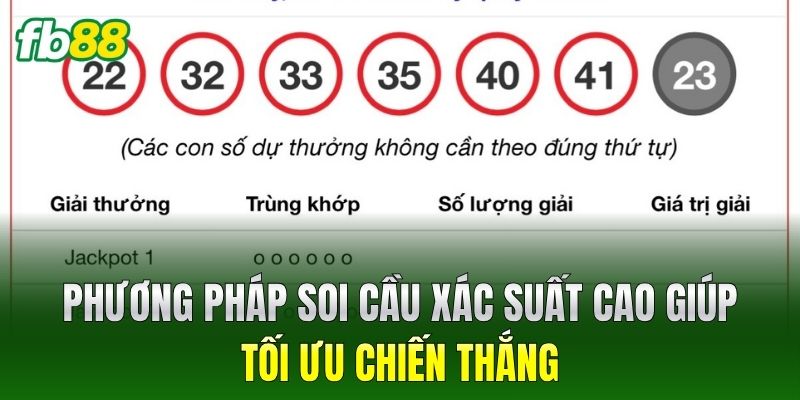 Phương pháp soi cầu xác suất cao giúp tối ưu chiến thắng