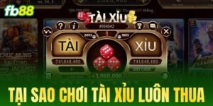 tai sao choi tai xiu luon thua