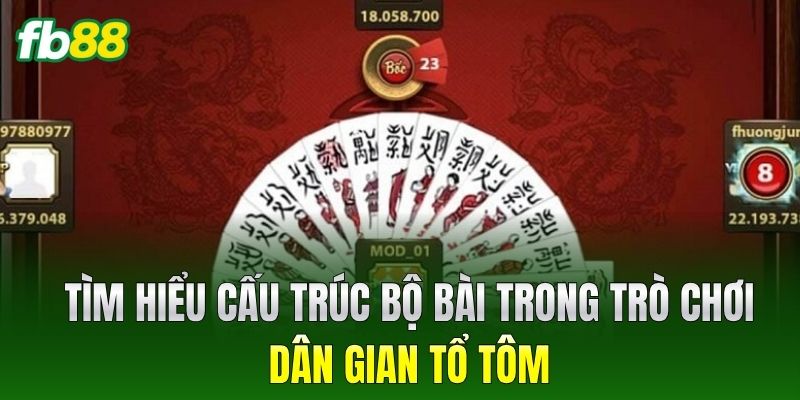 Tìm hiểu cấu trúc bộ bài trong trò chơi dân gian Tổ Tôm